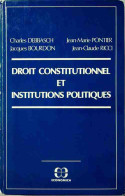 Droit Constitutionnel Et Institutions Politiques (1983) De Charles Debbasch - Derecho