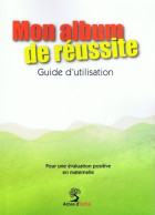 Mon Album De Réussite Guide D'utilisation (2015) De Danièle Adad - 0-6 Anni