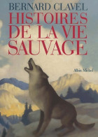 Histoires De La Vie Sauvage (2002) De Bernard Clavel - Natura