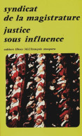 Justice Sous Influence (1981) De Syndicat De La Magistrature - Derecho