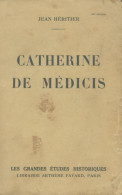 Catherine De Médicis (1941) De Jean Héritier - Histoire