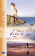 Le Fruit Du Passé (2006) De Joan Kilby - Romantik