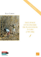 Esclavage Et économie De Plantation à Cuba (2014) De Elsa Capron - Histoire