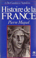 Histoire De La France Tome I : Des Gaulois à Napoléon (1976) De Pierre Miquel - Histoire