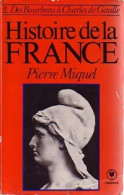 Histoire De La France Tome II : Des Bourbons à Charles De Gaulle (1979) De Pierre Miquel - Histoire