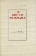 Les Templiers. Ces Inconnus (1972) De Laurent Dailliez - Histoire