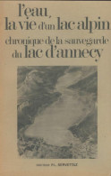 L'eau La Vie D'un Lac Alpin. Chronique De La Sauvegarde Du Lac D'Annecy (1977) De P. L. Servettaz - Histoire