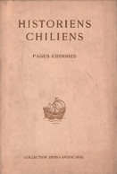 Historiens Chiliens / Pages Choisies (1930) De Collectif - Histoire