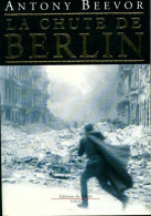 La Chute De Berlin (2002) De Antony Beevor - Guerre 1939-45