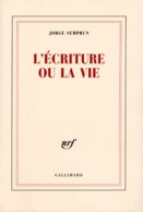 L'écriture Ou La Vie (1994) De Jorge Semprun - Otros & Sin Clasificación