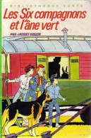 Les Six Compagnons Et L'âne Vert (1986) De Paul-Jacques Bonzon - Altri & Non Classificati