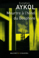 Meurtre à L'hôtel Du Bosphore (2006) De Esmahan Aykol - Andere & Zonder Classificatie