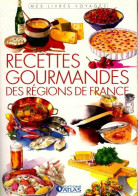 Recettes Gourmandes Des Régions De France (2007) De Collectif - Gastronomie