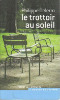 Le Trottoir Au Soleil (2011) De Philippe Delerm - Sonstige & Ohne Zuordnung