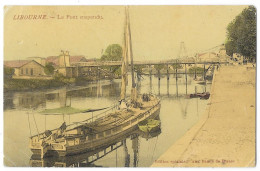 Cpa. 33 LIBOURNE - Le Pont Suspendu (Gabarre, Péniche) Ed. Aux Dames De France  (colorisée) - Libourne