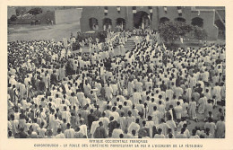 Burkina-Faso - OUAGADOUGOU - La Foule Des Chrétiens Manifestant Sa Foi à L'occasion De La Fête-Dieu - Ed. Soeurs Mission - Burkina Faso