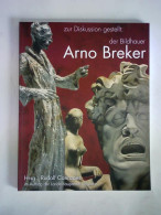 Zur Diskussion Gestellt: Der Bildhauer Arno Breker Von Conrades, Rudolf (Hrsg.) - Ohne Zuordnung