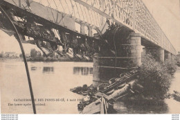 K10- 49) CATASTROPHE DES PONTS DE CE , 4 AOUT 1907 - UNE HEURE APRES L'ACCIDENT - (2 SCANS) - Les Ponts De Ce
