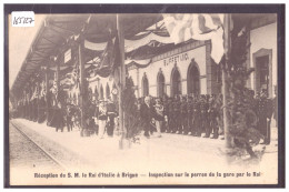 BRIGUE - RECEPTION DU ROI D'ITALIE A LA GARE - CARTE NEUVE NON ECRITE - TB - Brigue-Glis 