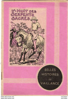 LES BELLES HITOIRES DE VAILLANCE - LA NUIT DES SERPENTS SACRES -  16 Pages  - Très Bon état - 6-12 Years Old