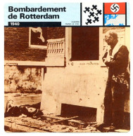 BOMBARDEMENT DE ROTTERDAM 1940 Guerre 1939 1945  Politique Intérieure Economie Fiche Illustrée - Storia