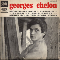 DISQUE VINYL 45 T DU CHANTEUR FRANCAIS GEORGES CHELON - Sonstige - Franz. Chansons