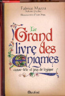 Le Grand Livre Des énigmes Casse-tête Et Jeux De Logique. - Mazza Fabrice & Lhullier Sylvain - 2008 - Gezelschapsspelletjes