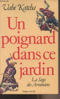 Un Poignard Dans Ce Jardin - La Saga Des Arméniens - Katcha Vahé - 1981 - Andere & Zonder Classificatie