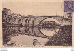 J17-47) VILLENEUVE SUR LOT - JOLIE PERSPECTIVE SUR LE PONT VIEUX  - Villeneuve Sur Lot