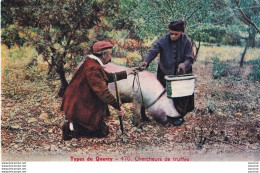 J15- 46) TYPES DU QUERCY (LOT)  CHERCHEURS DE TRUFFES - ( COCHON - EDIT. J. VERTUEL A SAINT CERE , LOT - 2 SCANS ) - Autres & Non Classés