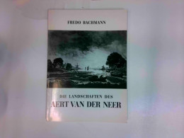 Die Landschaften Des Aert Van Der Neer - Sonstige & Ohne Zuordnung