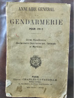 RARE ANNUAIRE De Gendarmerie Pour L'année 1913, Complet, Couverture Défraichie. - Otros & Sin Clasificación