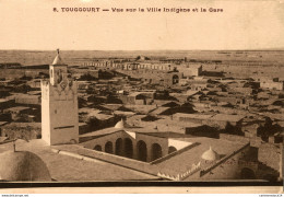 NÂ°2726 Z -cpa Touggourt -vue Sur La Ville IndigÃ¨ne Et La Gare- - Autres & Non Classés