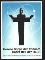 Künstler-AK Berlin, 78. Deutscher Katholikentag 1958, Unsere Sorge Der Mensch, Unser Heil Der Herr, Christus  - Otros & Sin Clasificación
