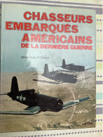 Chasseurs Embarqués Américains WW II - 150 P Relié Avec Nb Illustrations - Édit. Atlas - Corsair Hellcat Wildcat - Oorlog 1939-45