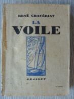 La Voile, René Chavériat, 1937, Illustré De 16 Héliogravures En Hors-texte - 1901-1940