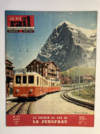 Vie Du Rail 1957 597 JUNGFRAUBAHN KLEINE SCHEIDEGG CEPOY MONTARGIS VERSAILLES JUNGFRAUJOCH AMIENS - Treinen