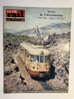 Vie Du Rail 1967 1090 CIRCUMETNA ROCCA CALANNA PATERNO RISPOTO RANDAZZO CATANE MOTTEVILLE BONNIèRES ROLLEBOISE BARENTIN - Treinen