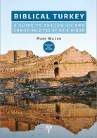 Biblical Turkey. A Guide To The Jewish And Christian Sites Asia Minor Archeology - Middle East