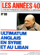 LES ANNEES 40 N° 99 MRP Croix De Lorraine , Pétain , Syrie Et Liban Histoire Guerre - Histoire