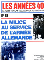 LES ANNEES 40 N° 68 La Milice , Georges Mandel Assassiné , Libération Caen , Liberation Mortain , Histoire Guerre - Geschiedenis