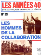 LES ANNEES 40 N° 39 Collaborationnistes , Service Ordre Legionnaire , Chateaubriant Execution Otages , Histoire Guerre - History