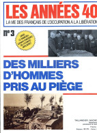 LES ANNEES 40 N° 03 La Course à La Mer , Mai 40 Appel à Pétain , Weygand , Narvik , Histoire Guerre - Histoire