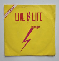 45T STARGO : Live Is Life - Andere - Engelstalig