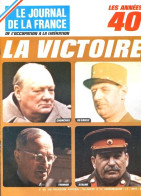 LE JOURNAL DE LA FRANCE  Années 40  N° 96 - 191  Militaria Guerre 39 45 La Victoire - History