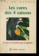 Les Cures Des 4 Saisons - 33 Cures Et Monodiètes Pour Se Régénérer - Collection Terre De Jouvence. - Durbec Régine - 199 - Autres & Non Classés