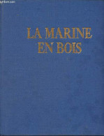 La Marine En Bois. - Bayle Luc-Marie & Mordal Jacques - 1978 - Droit