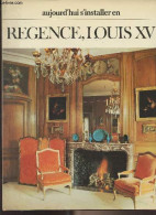 Aujourd'hui S'installer En Régence, Louis XV - Favelac Pierre-Marie - 0 - Home Decoration