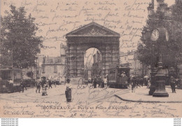 B25-33) BORDEAUX - PORTE ET PLACE D ' AQUITAINE - ( ANIMATION - TRAMWAYS - OBLITERATION DE 1903 - 2 SCANS ) - Bordeaux