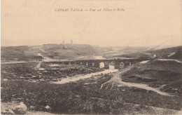 D10- CASBAH TADLA (MAROC) PONT SUR L'OUM ET REBIA - (2 SCANS)  - Autres & Non Classés